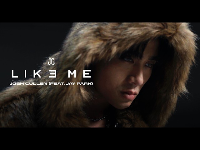 JOSH CULLEN Ft. Jay Park - 'LIKE ME' Official MV