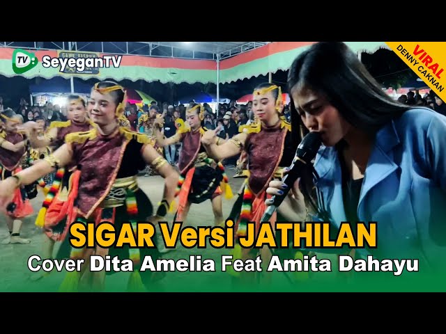 🎵 SIGAR Versi JATHILAN Jogetan Asyik Amita Dahayu Voc. Dita Amelia | Seyegan Music