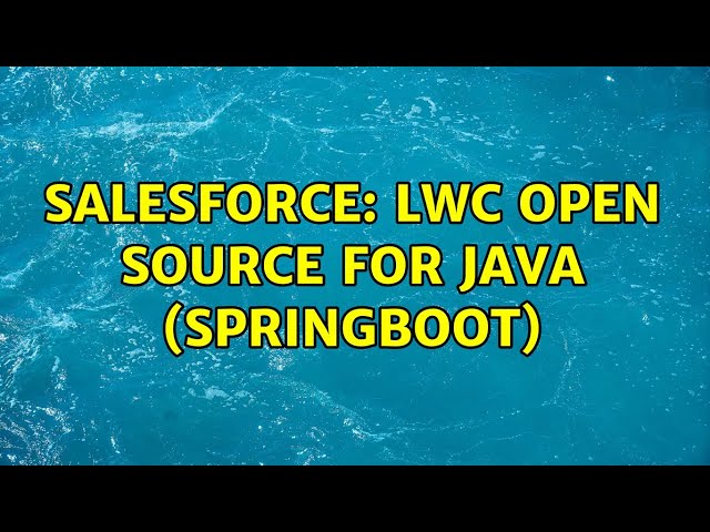 Salesforce: LWC Open Source for Java (SpringBoot)