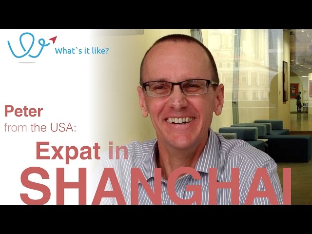 Living in Shanghai - Expat Interview with Peter (USA) about his life in Shanghai, China.