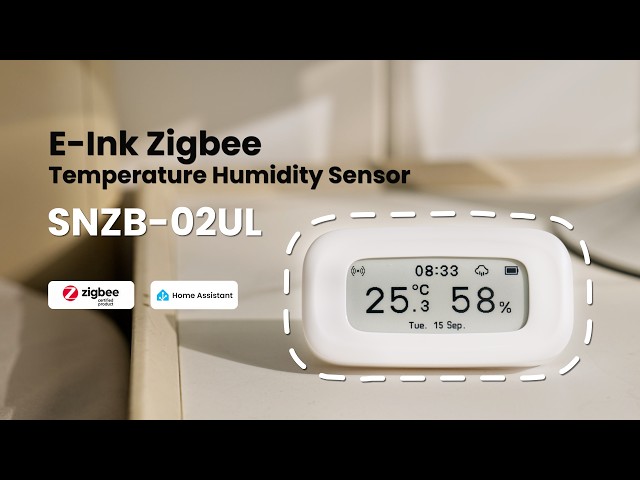 A More Complete Picture of Your Home | SONOFF SNZB-02UL E-Ink Temperature & Humidity Sensor