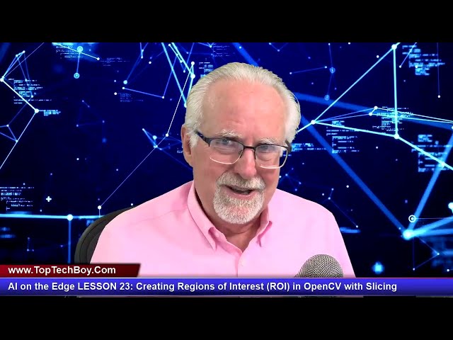 AI on the Edge LESSON 23: Creating Regions of Interest (ROI) in OpenCV with Slicing