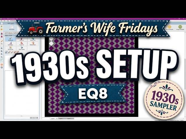 Farmer's Wife 1930s Sampler Quilt | EQ8 Setup Tutorial