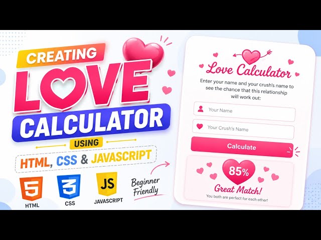 Project 2: Creating a Love Calculator using HTML, CSS and JavaScript 
