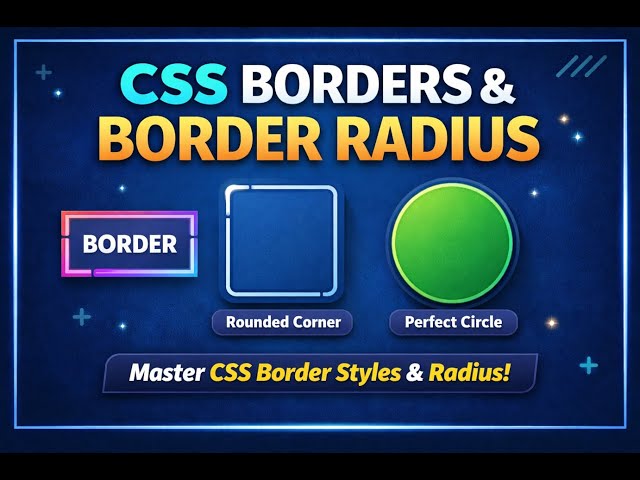 CSS Borders and Border Radius Explained | Border Styles, Width, Color & Rounded Corners