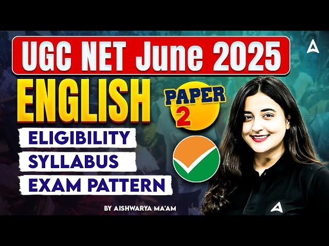 UGC NET June 2025 | UGC NET English Paper 2 Eligibility, Syllabus, Exam Pattern | By Aishwarya ma'am