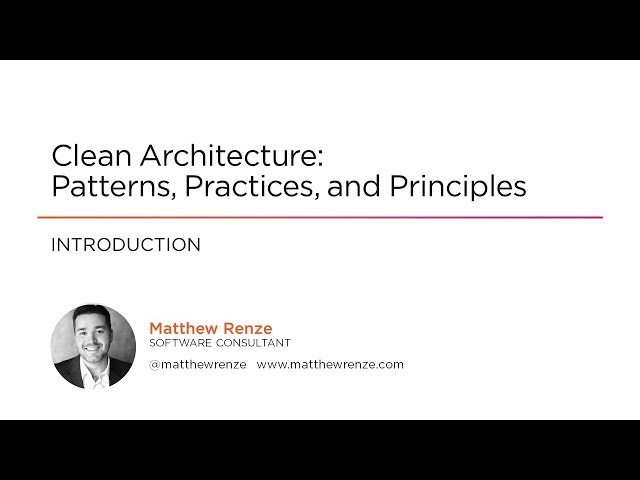 Clean Architecture: Patterns, Practices, and Principles