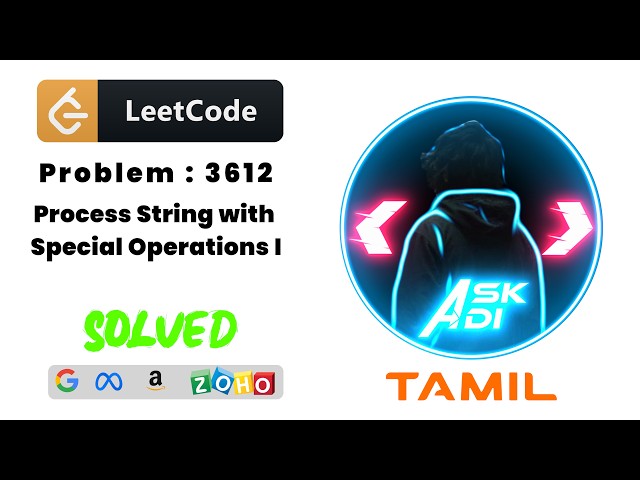 LeetCode 3612 Solved in Tamil | Process String with Special Operations I | String Trick | Ask Adi