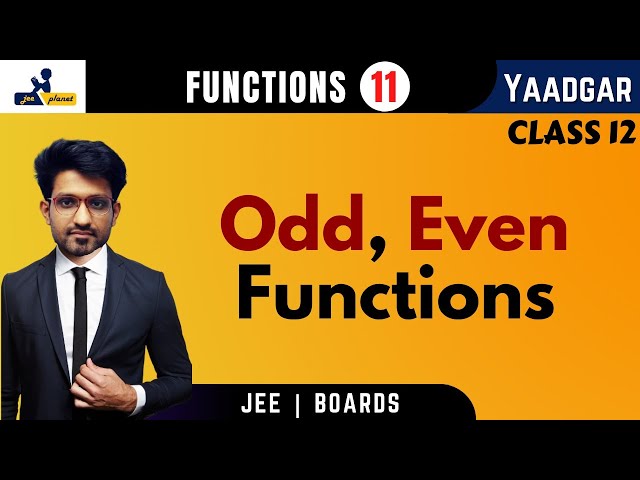 Functions 11 | Odd and Even Functions | Yaadgar Series | Aman Malik | JEE Planet