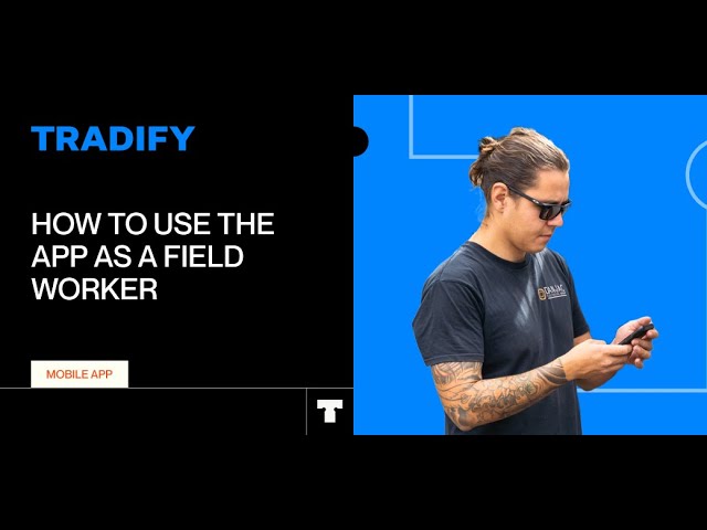 How To Use the Tradify App as a Field Worker
