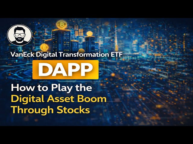 DAPP ETF Review: How to Play the Digital Asset Boom Through Stocks
