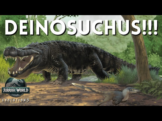 Deinosuchus is Coming to Jurassic World Evolution 3!!!!!!!!