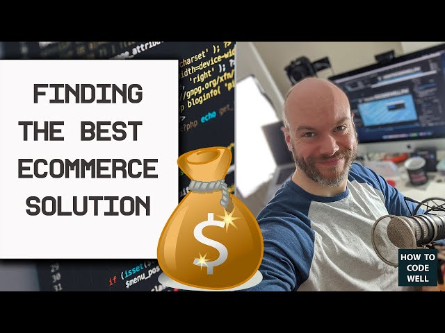 How To Find The BEST E-Commerce Solution