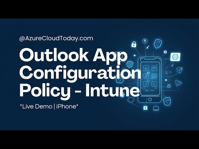 Outlook App Configuration Policy in Intune (iPhone) 2026