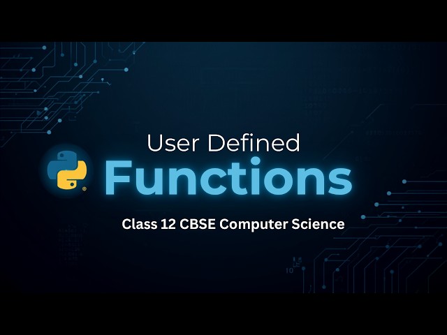 User-Defined Functions in Python | Class 12 CBSE Computer Science
