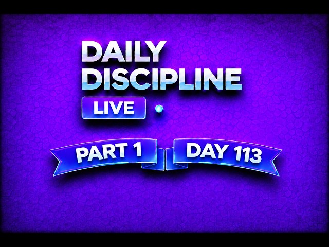 Daily Discipline Session – Day 112 | Part 01 | Learn • Build • Stay Consistent