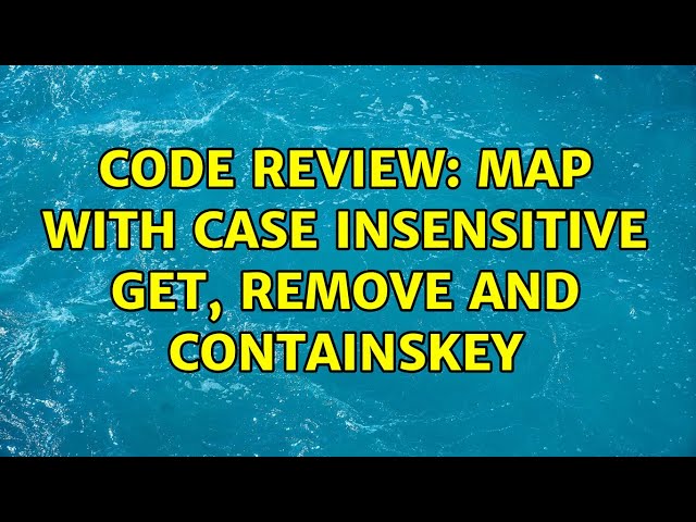 Code Review: Map with case insensitive get, remove and containsKey