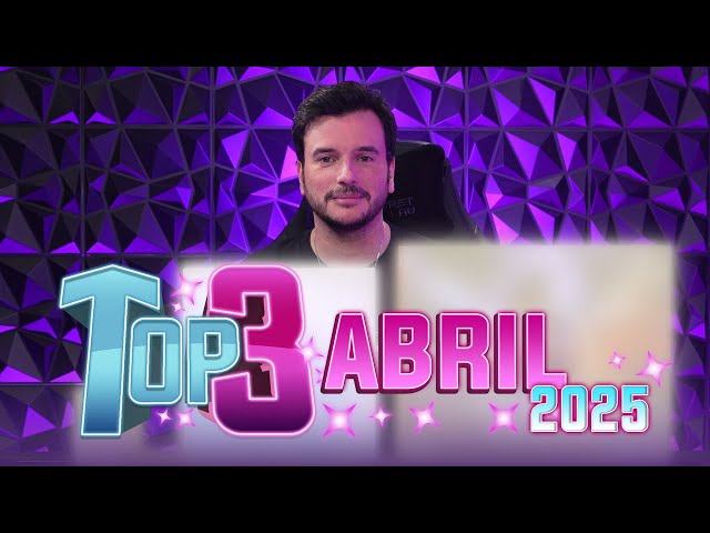 TOP 3 - Abril 2025