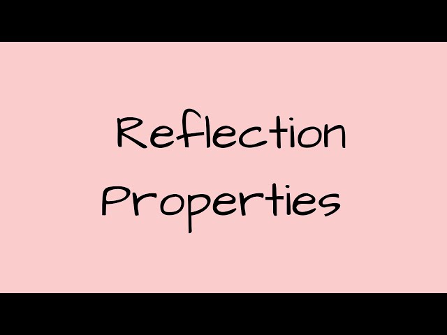 Reflection Properties