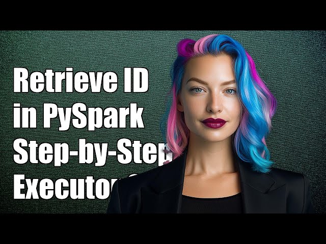 How to Retrieve Executor ID in PySpark: A Step-by-Step Guide