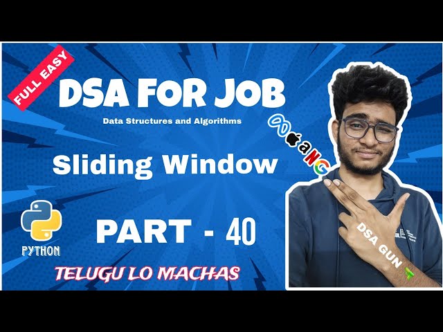 Sliding Window Problem | Part 40 | DSA in python in telugu | Engineering Animuthyam