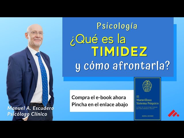 Cómo superar la TIMIDEZ: Qué Es, Por qué aparece y cómo recuperar la confianza | Manuel A. Escudero