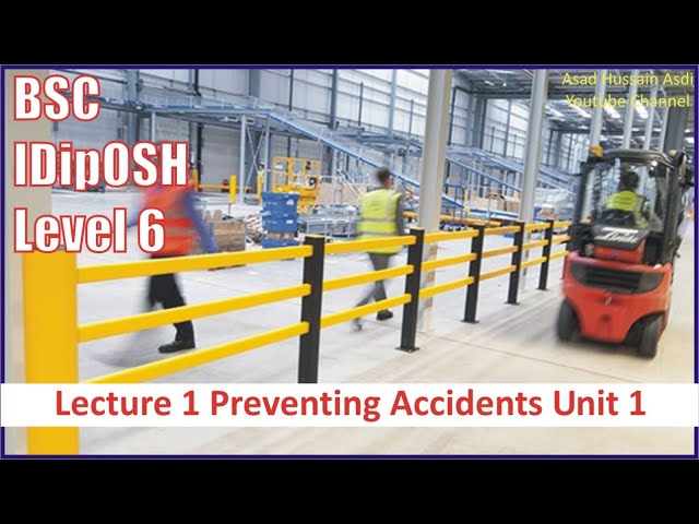 Topic 1A1 Preventing Accidents || IdipOSH BSC Level 6 Safety Diploma for GradIOSH