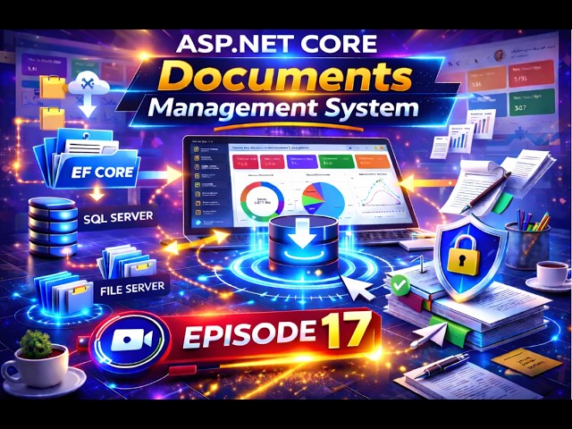 Build a Documents Management System in ASP.NET Core | EF Core,SQL Server & Permissions| EPISODE 17
