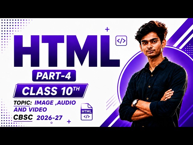 HTML-5 Image,Audio and Video part-4 Class 10th CBSC computer application