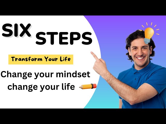 Transform Your Life with These 6 Mindsets। Change your mindset, change your life