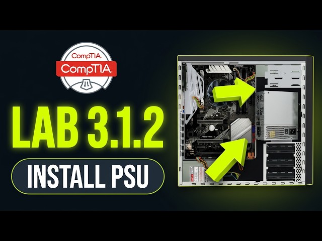 Comptia | Lab 3.1.2 Install a power supply | Managing and Maintaining PC's: A+ part 1