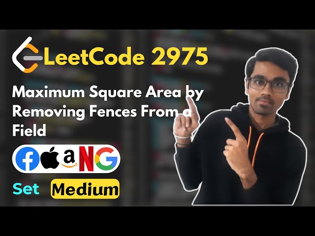 Maximum Square Area by Removing Fences From a Field | LeetCode 2975 | Set