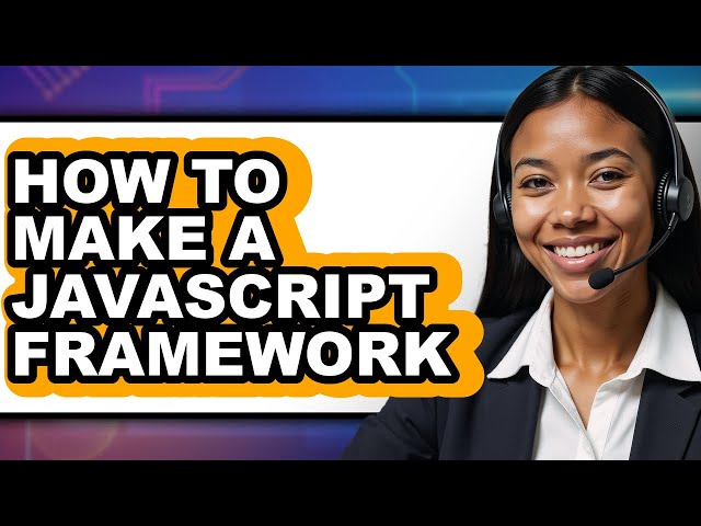 How to Make a Javascript Framework - Full Guide