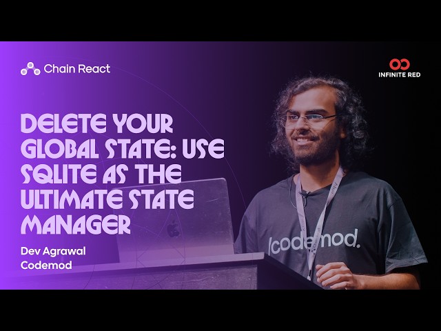 Delete Your Global State: Use SQLite as the Ultimate State Manager — Dev Agrawal | Chain React 2026