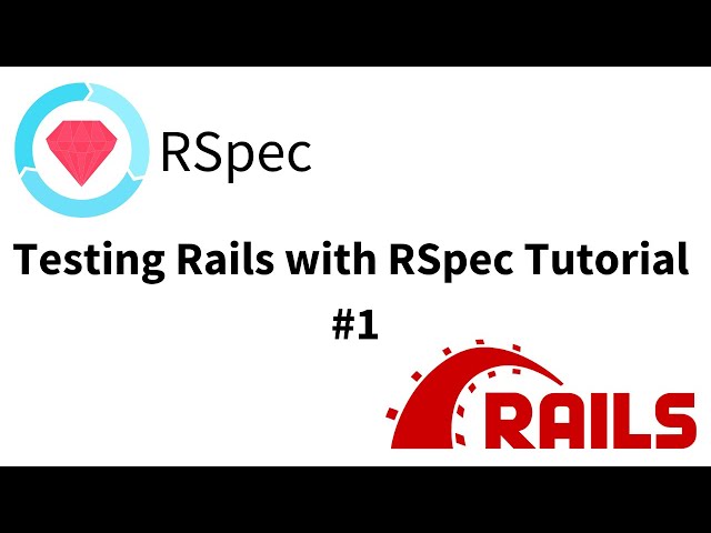 Installation and Structure - Testing Rails with RSpec Tutorial pt 1