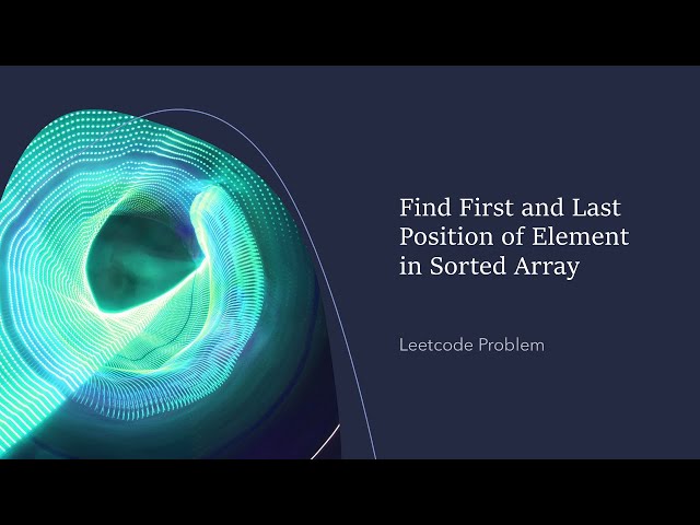 Leetcode Solution: Find First and Last Position of Element in Sorted Array – Explained!