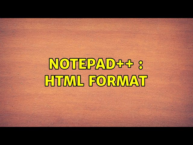 Notepad++ : HTML Format