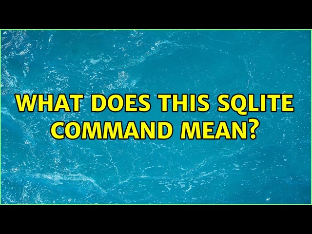 What does this SQLite command mean?