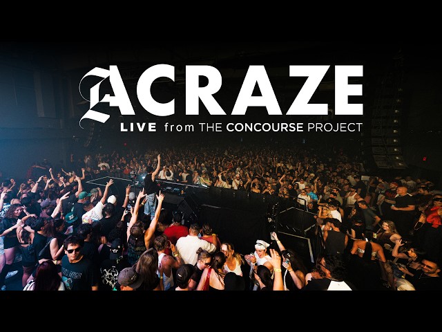 ACRAZE - LIVE from The Concourse Project