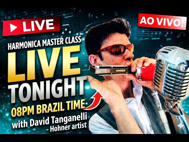 🔴 LIVE TONIGHT! | Harmonica Master Class com David Tanganelli | 8PM Brazil Time