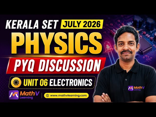 Kerala SET July 2026 Physics PYQ Discussion | Unit 06 Electronics | Most Expected Questions