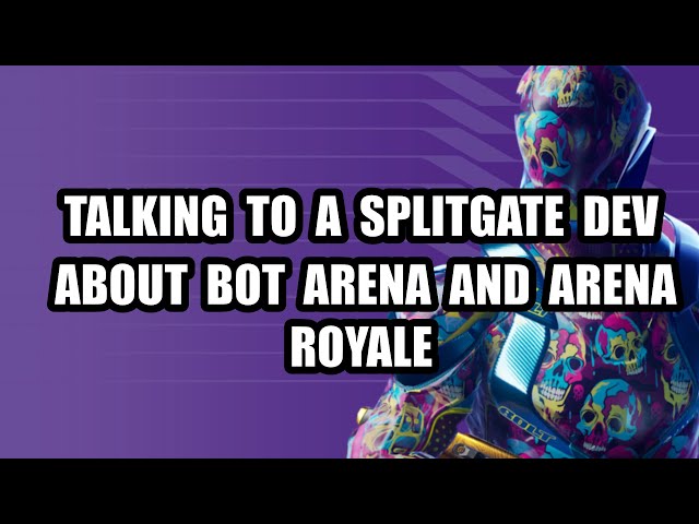 I Talked To A Splitgate Dev About Bot Arena & Arena Royale