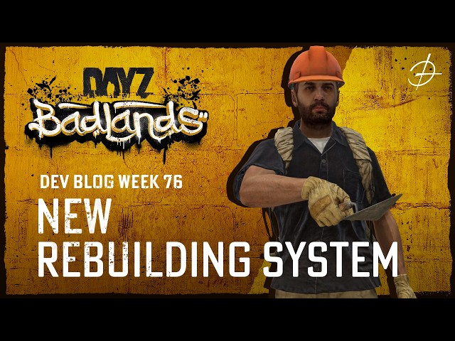 New Rebuilding System for DayZ Badlands