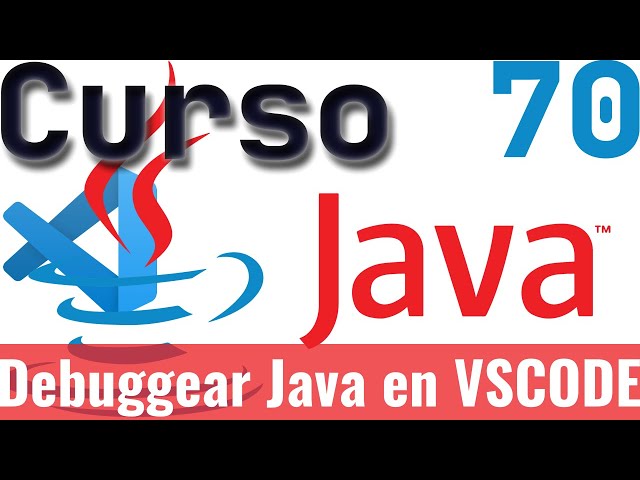 Curso de Java: 70 - Debug, depuración, como debuggear en visual studio code, Variables, if/else