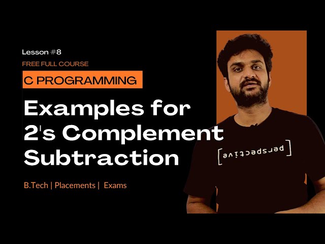 Examples for 2's Complement Subtraction || Lesson 8 || C Programming ||