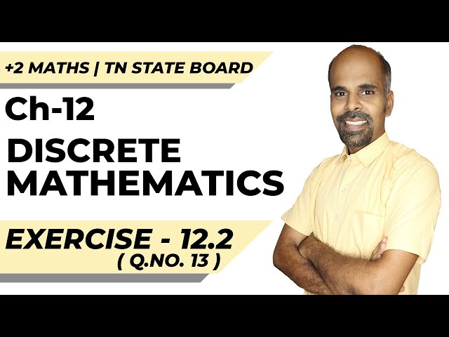 12th | EX. 12.2 | Q.No.13 | DISCRETE MATHEMATICS | CHAPTER 12 | STATE BOARD | RAM MATHS