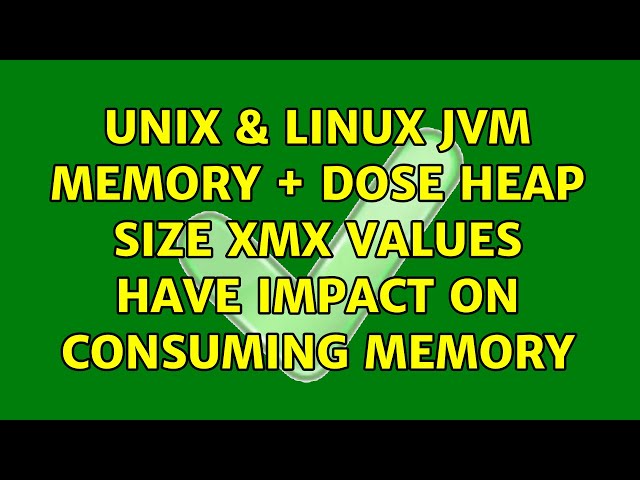 Unix & Linux: JVM memory + dose heap size Xmx values have impact on consuming memory