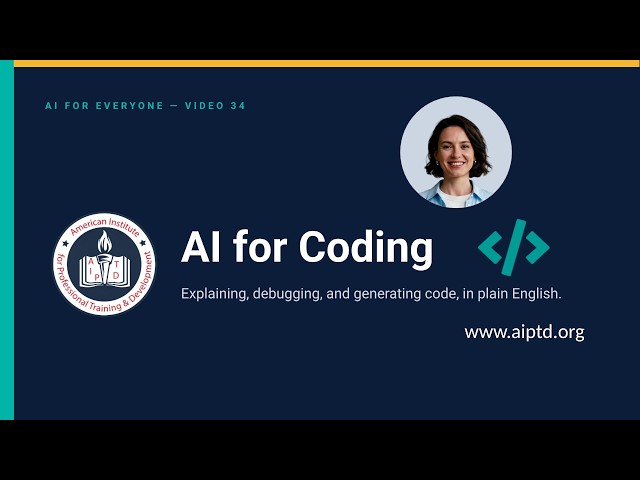 AI for Coding: How to Explain, Debug, and Generate Code in Plain English (AI for Everyone 34)