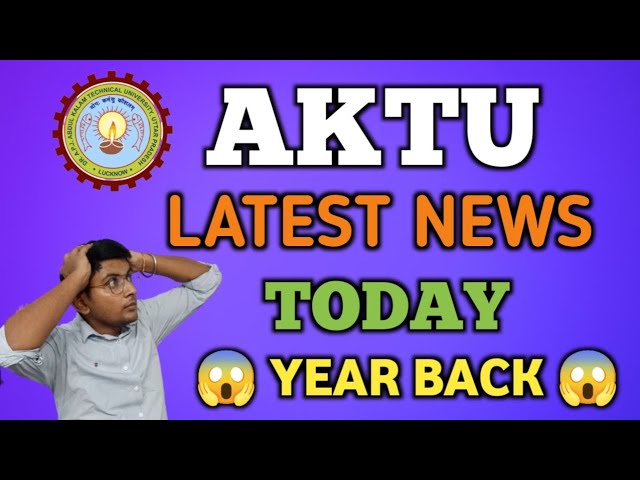 AKTU EXAM NEWS | AKTU LATEST NEWS TODAY | AKTU NEWS | AKTU RESULT LATEST NEWS | AKTU LATEST UPDATE