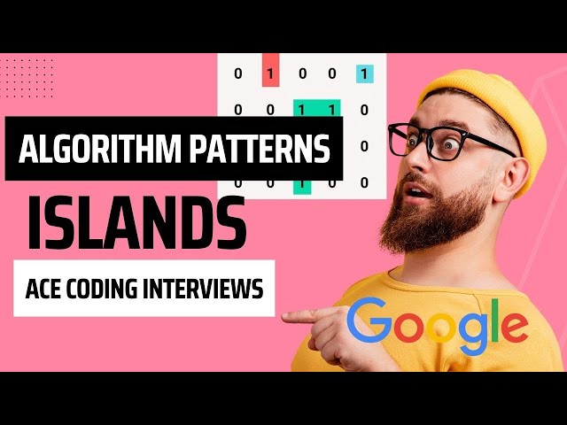 Islands Pattern For Google Coding Interviews